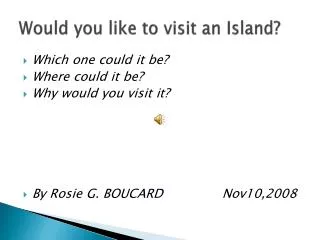 Would you like to visit an Island?