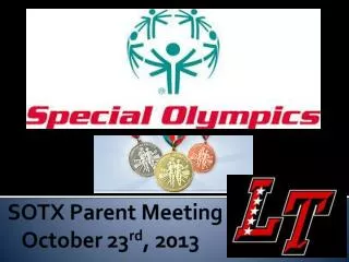 SOTX Parent Meeting October 23 rd , 2013