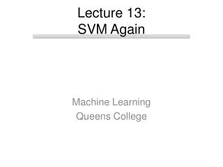 Lecture 13: SVM Again