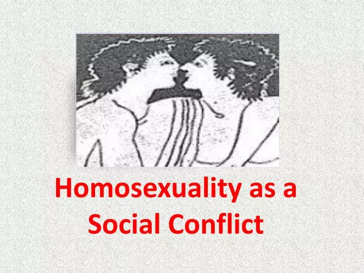 homosexuality as a social c onflict