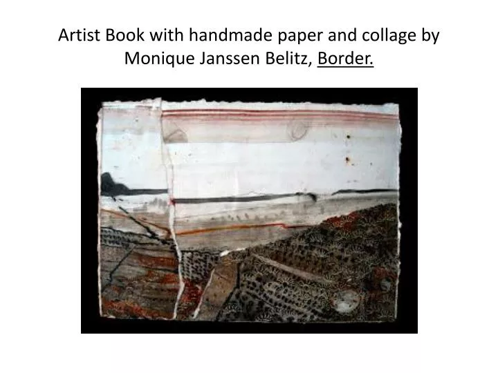 artist book with handmade paper and collage by monique janssen belitz border