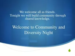 Welcome to Community and Diversity Night