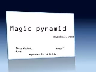 Magic pyramid Towards a 3D world