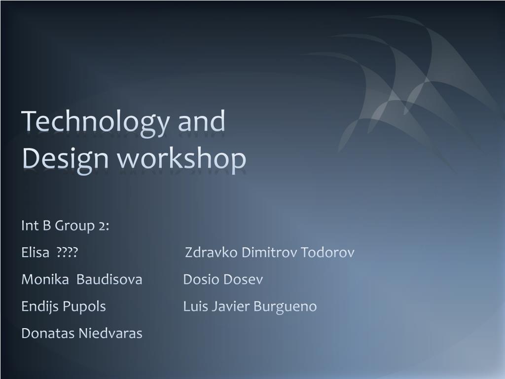 PPT - Technology and Design workshop PowerPoint Presentation, free ...