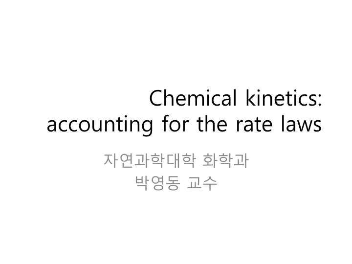 chemical kinetics accounting for the rate laws