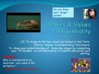 Ethics &amp; Values Confidentiality