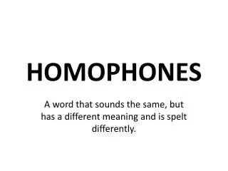 HOMOPHONES