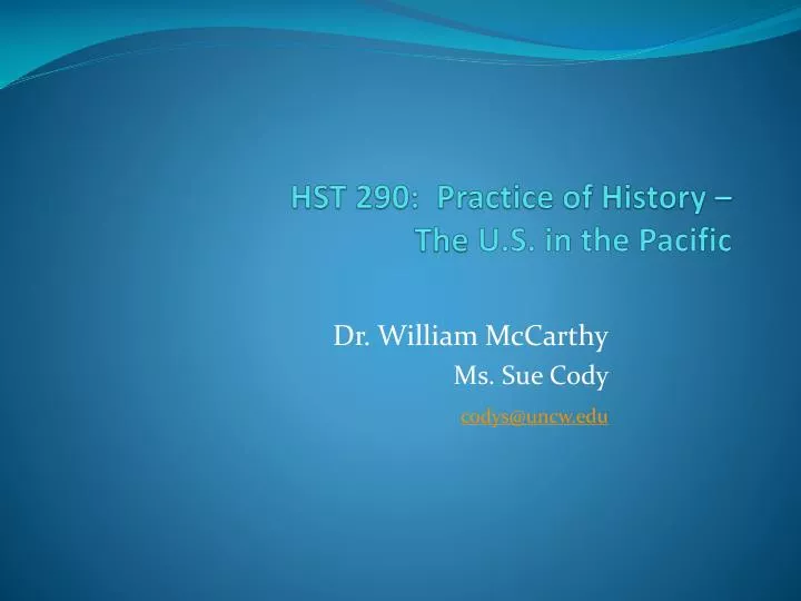 hst 290 practice of history the u s in the pacific