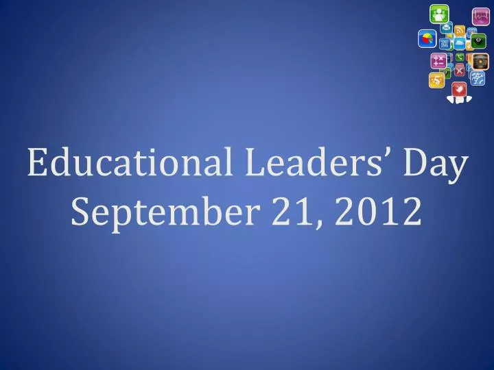 educational leaders day september 21 2012