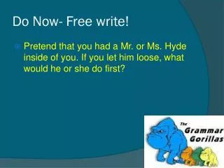 Do Now- Free write!