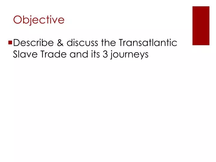 describe discuss the transatlantic slave trade and its 3 journeys