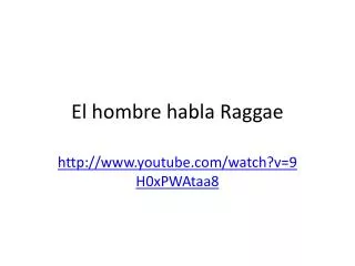 el hombre habla raggae