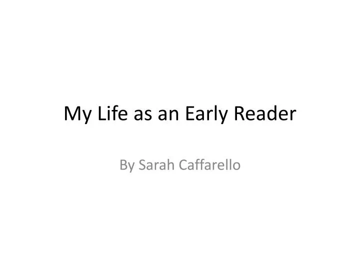 my life as an early reader