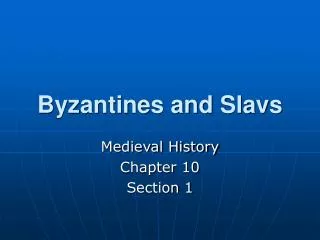 Byzantines and Slavs