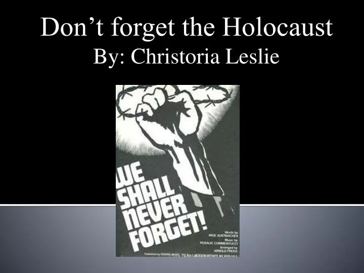 don t forget the holocaust by christoria leslie