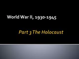 Part 3 The Holocaust