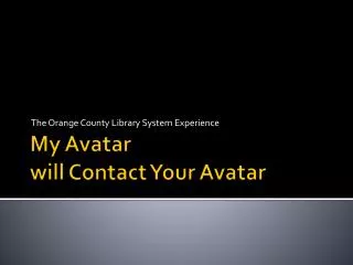 My Avatar will Contact Your Avatar