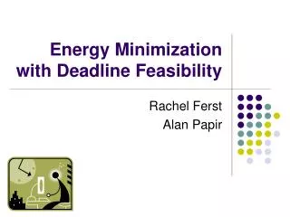 Energy Minimization with Deadline Feasibility