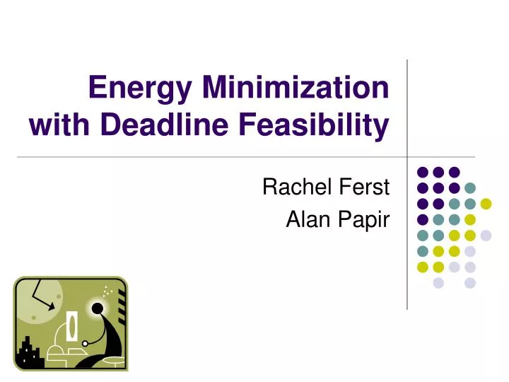 energy minimization with deadline feasibility