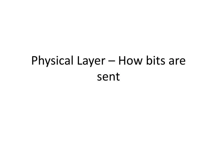 physical layer how bits are sent