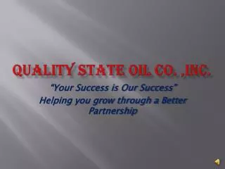 QUALITY STATE OIL Co. ,Inc.