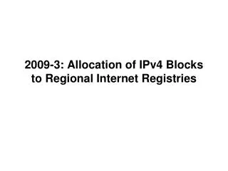 2009-3: Allocation of IPv4 Blocks to Regional Internet Registries