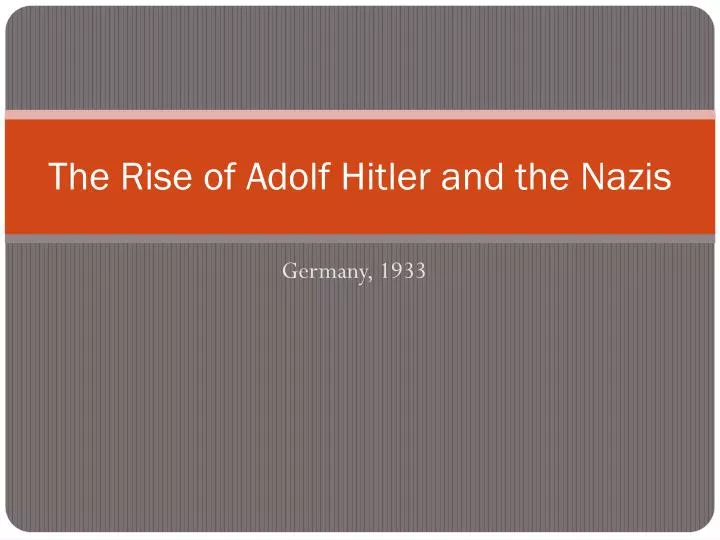 the rise of adolf hitler and the nazis