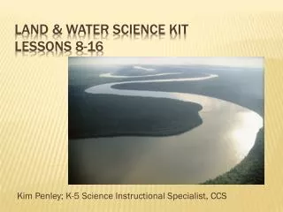 Land &amp; Water Science Kit Lessons 8-16