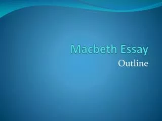 PPT - Macbeth Essay PowerPoint Presentation, free download - ID:12718551