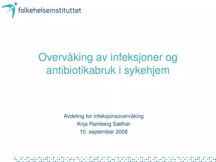 overv king av infeksjoner og antibiotikabruk i sykehjem