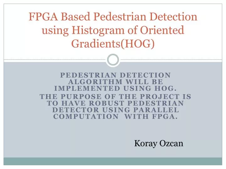 fpga based pedestrian d etection using histogram of oriented gradients hog