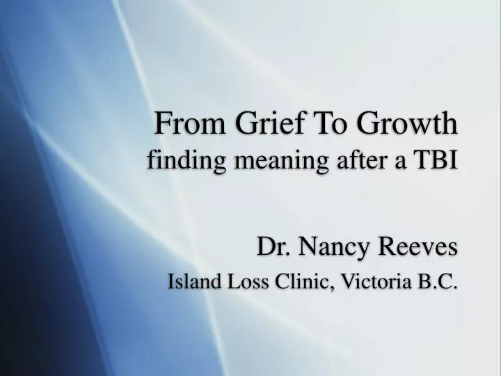 from grief to growth finding meaning after a tbi