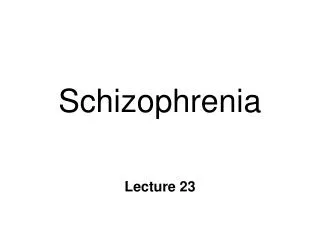 Schizophrenia