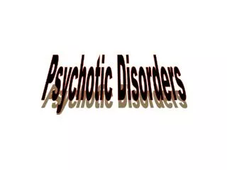 Psychotic Disorders