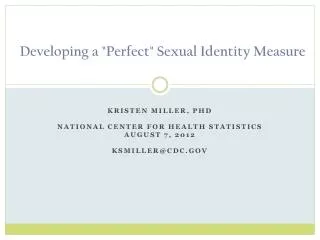 Developing a &quot;Perfect&quot; Sexual Identity Measure