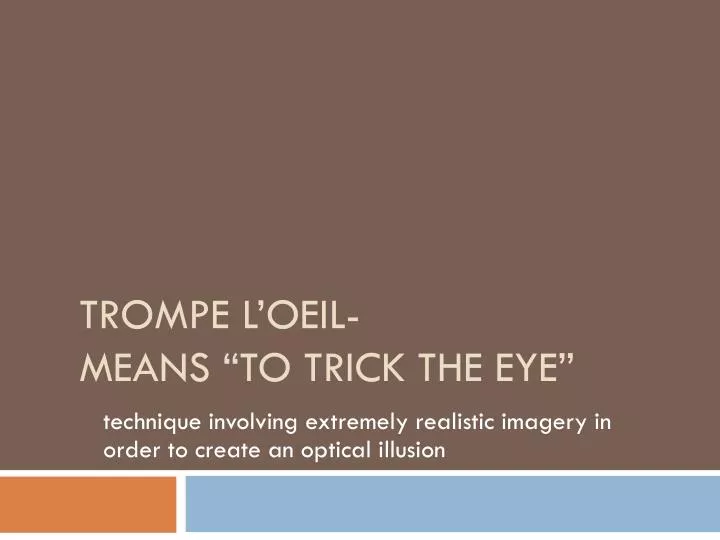 trompe l oeil means to trick the eye