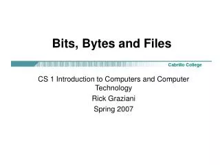Bits, Bytes and Files