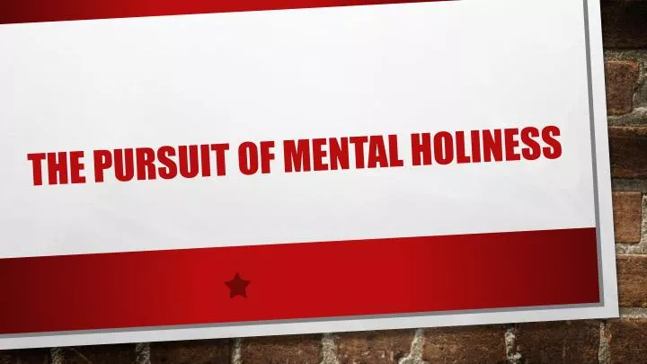 the pursuit of mental holiness