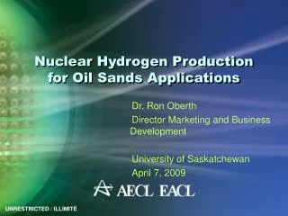 Nuclear Hydrogen Production for Oil Sands Applications