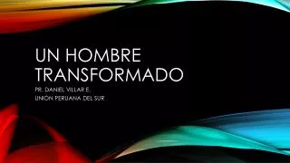 un hombre transformado