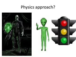 Physics approach?