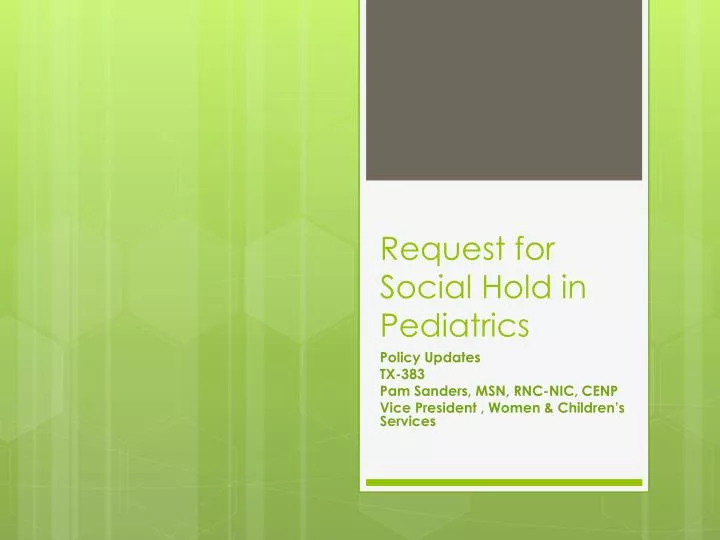 request for social hold in pediatrics