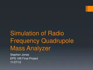 Simulation of Radio Frequency Quadrupole Mass Analyzer