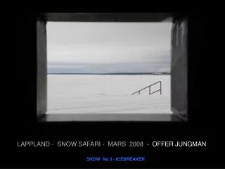 LAPPLAND - SNOW SAFARI - MARS 2008 - OFFER JUNGMAN