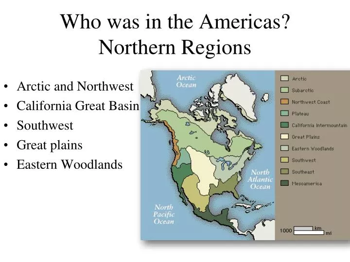 who was in the americas northern regions