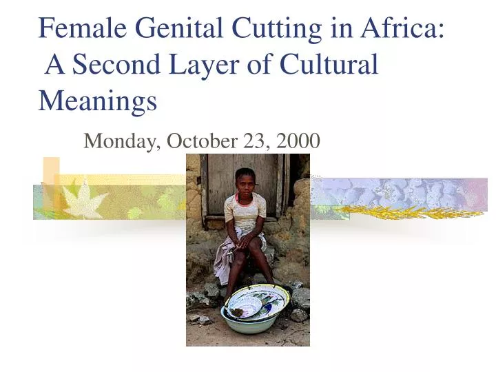 female genital cutting in africa a second layer of cultural meanings