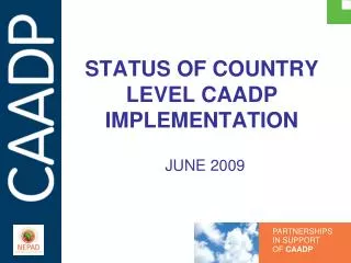 STATUS OF COUNTRY LEVEL CAADP IMPLEMENTATION
