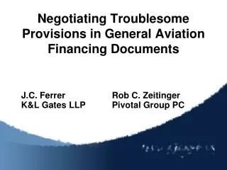 Negotiating Troublesome Provisions in General Aviation Financing Documents