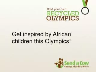 Get inspired by African children this Olympics!