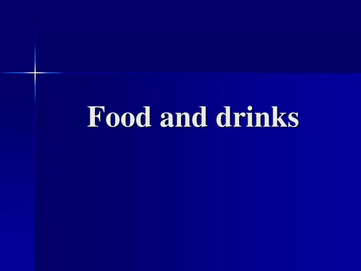 food and drinks
